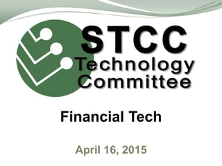 Financial Tech
April 16, 2015
 