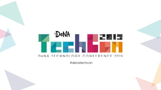 #denatechcon
#denatechcon
 