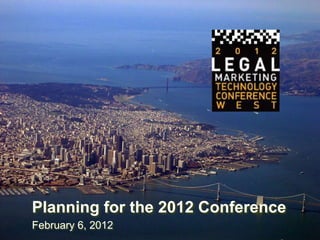 Planning for the 2012 Conference
February 6, 2012
 