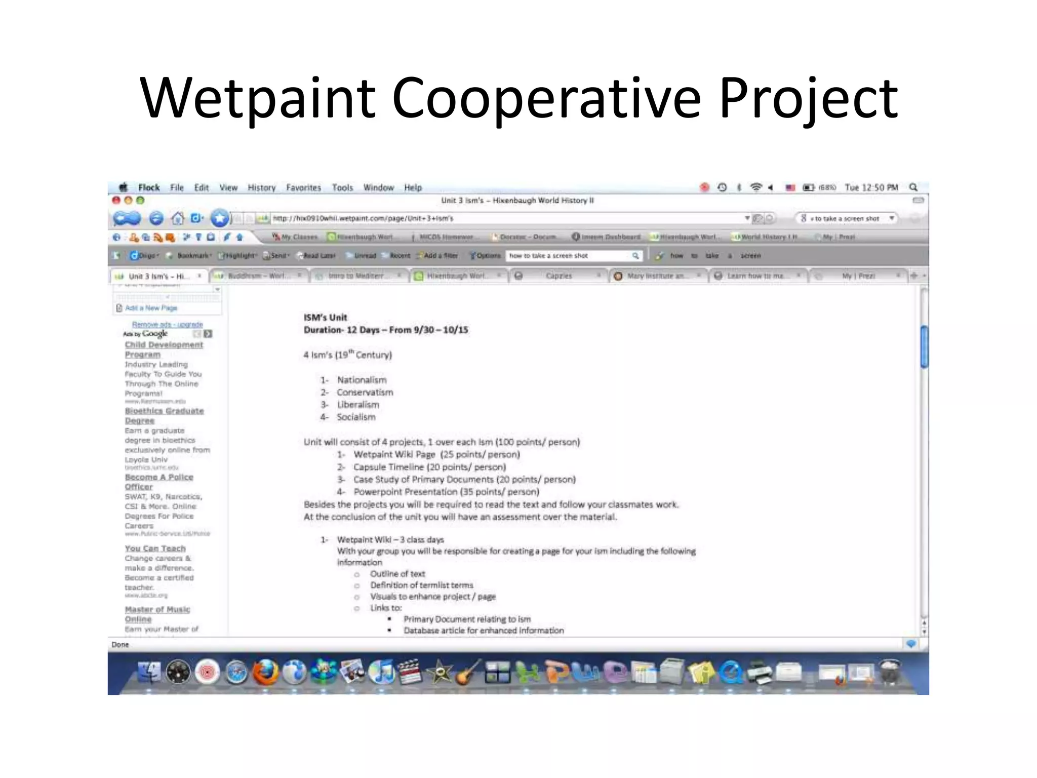 WETPAINT WIKIHow use?Daily Plans- Foundation of lessonsRecord of what we do (keeps me organized)ProjectsInteraction between students/ teacherInteraction between students (different sections)http://wh1hix.wetpaint.com/http://hix0910whii.wetpaint.com/