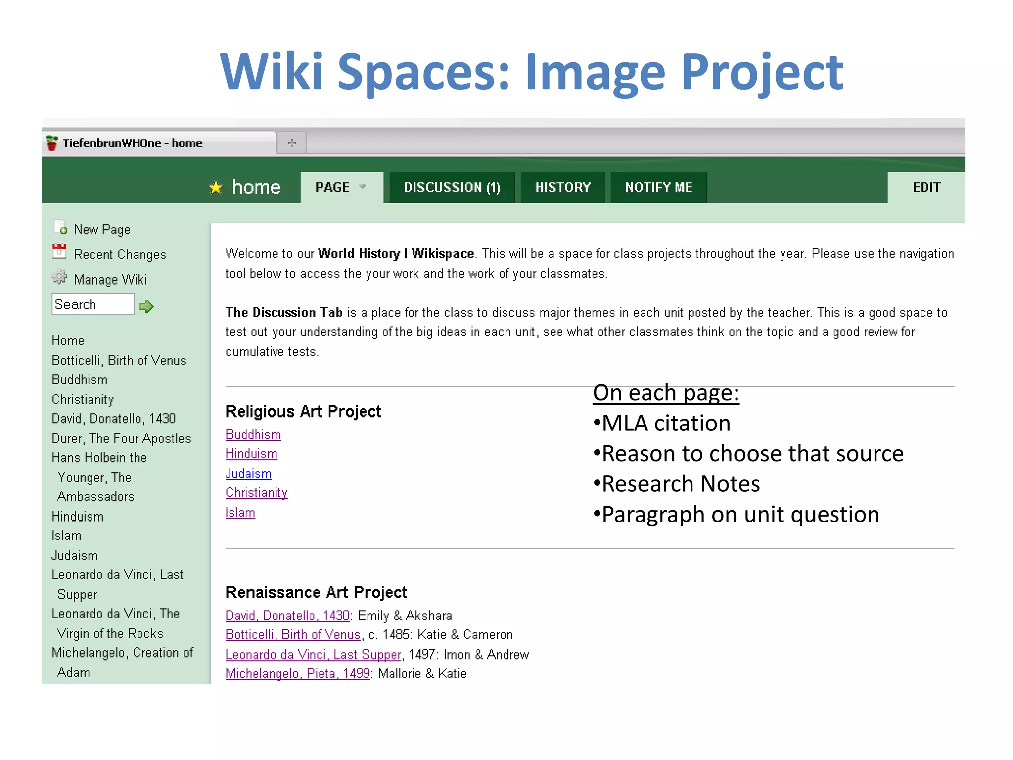 Benefits of WikiSpace ProjectsTeach individual research skills & collaborative  learningAllows teachers to see the process as well as the final productDiscuss the idea of group work, not divide and conquerSee their work in comparison with their classmatesHold students accountable and to the group, extra motivationSee patterns throughout the year, since their past units work does not disappear Opportunity to use this for peer editing When time permits, videos of presentation can be included and give parents a view into their students performance.  And a way to access themselves and learn from their mistakes