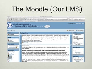 The Moodle (Our LMS)
 