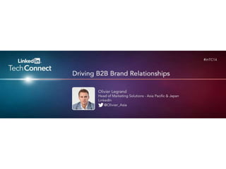 Driving B2B Brand Relationships- Olivier Legrand at TechConnect Bangalore