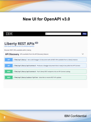 8 IBM Confidential
New UI for OpenAPI v3.0
 