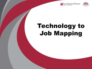 Technology to
Job Mapping
 