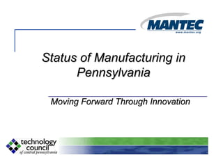 Status of Manufacturing in Pennsylvania Moving Forward Through Innovation 