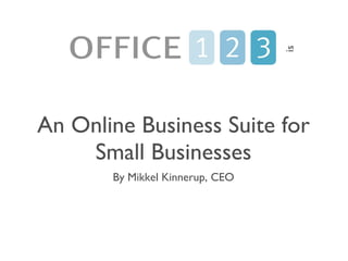 An Online Business Suite for Small Businesses ,[object Object]