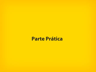 Parte Prática
 