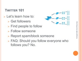 TWITTER 101
   Let’s learn how to:
      Get followers




                                             #techdaycamp @skullsflying
      Find people to follow

      Follow someone

      Report spam/block someone

      FAQ: Should you follow everyone who
       follows you? No.
 