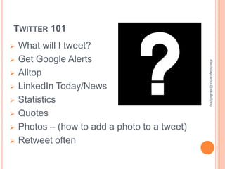 TWITTER 101
   What will I tweet?
   Get Google Alerts




                                               #techdaycamp @skullsflying
   Alltop
   LinkedIn Today/News
   Statistics
   Quotes
   Photos – (how to add a photo to a tweet)
   Retweet often
 