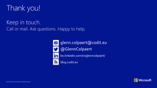 glenn.colpaert@codit.eu
@GlennColpaert
be.linkedin.com/in/glenncolpaert/
blog.codit.eu
 