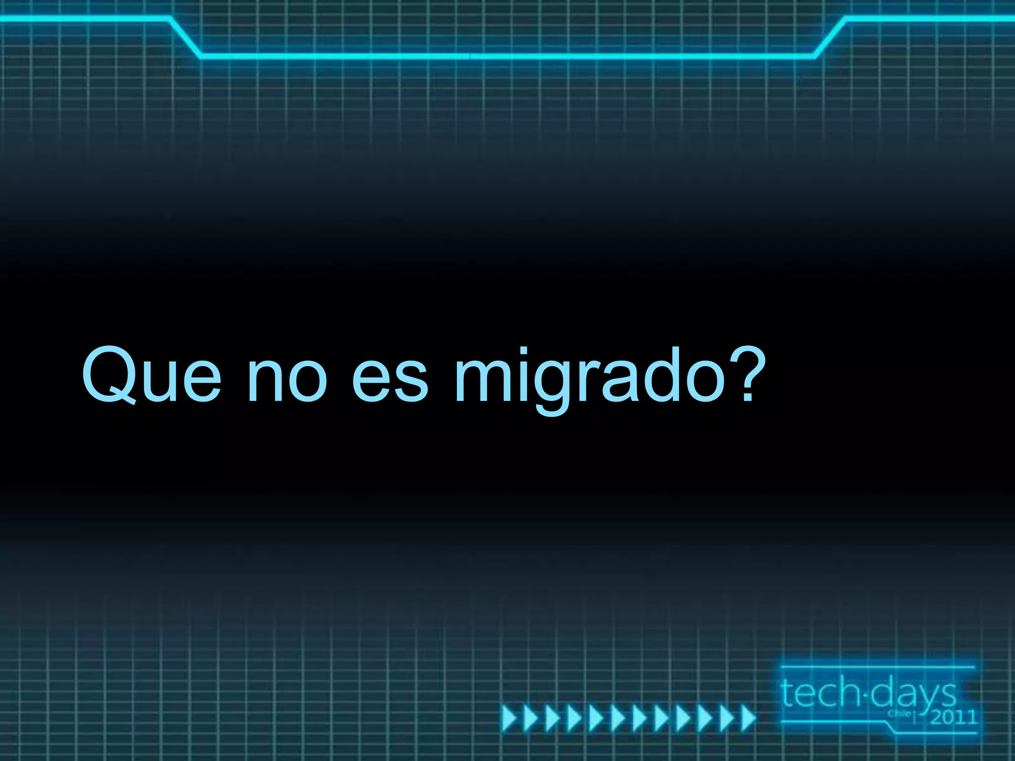 Que no es migrado?
 