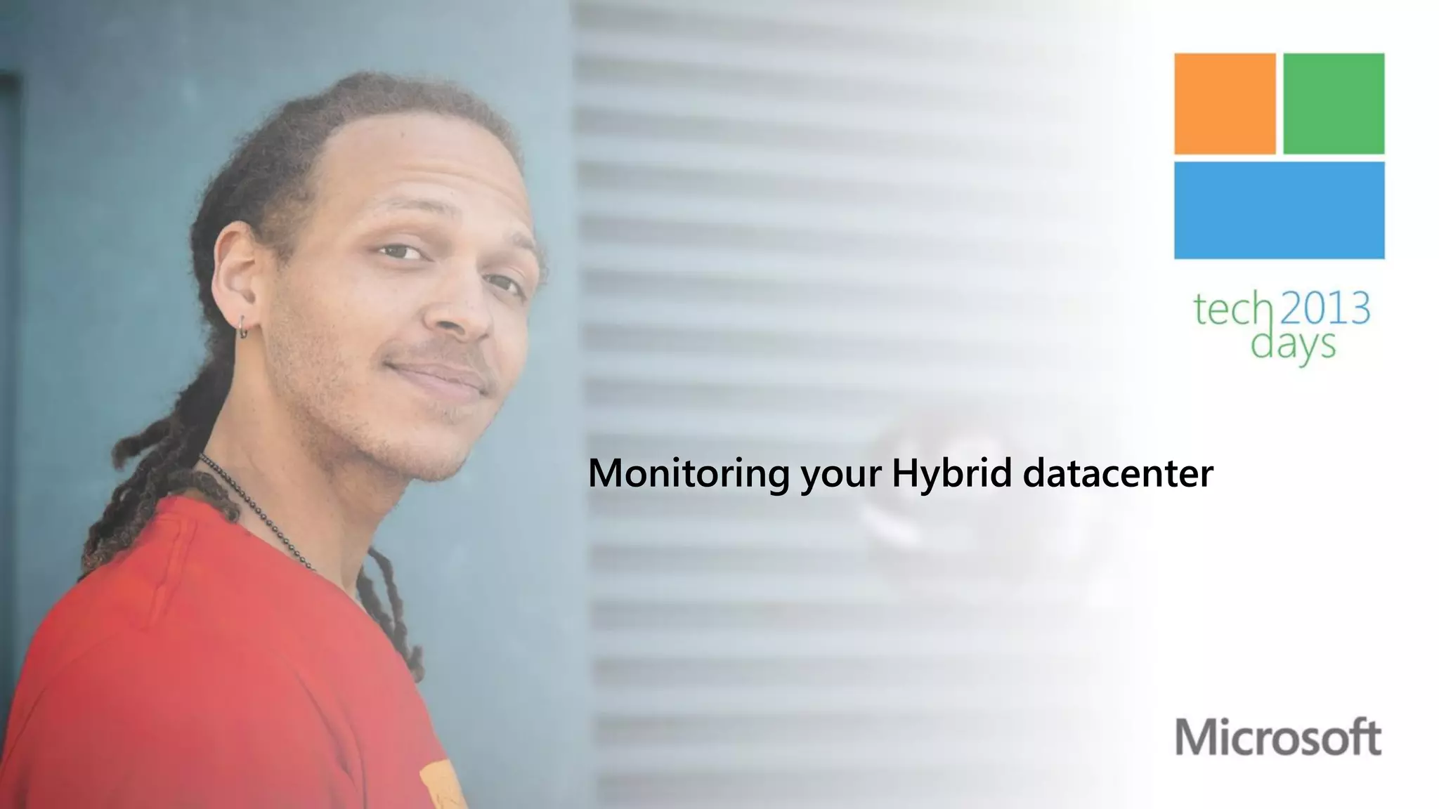 Monitoring your Hybrid datacenter
 