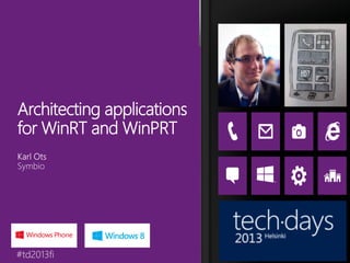 Architecting applications
for WinRT and WinPRT
 