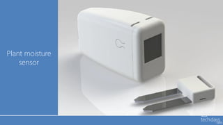 Plant moisture
    sensor
 