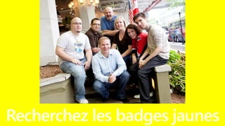 Recherchez les badges jaunes
 