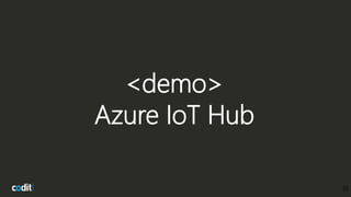 <demo>
Azure IoT Hub
35
 