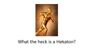 What the heck is a Hekaton? 
 