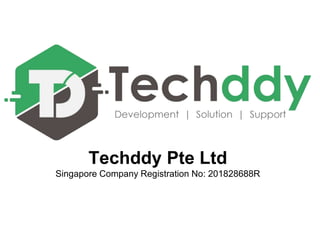 Techddy Pte Ltd
Singapore Company Registration No: 201828688R
 