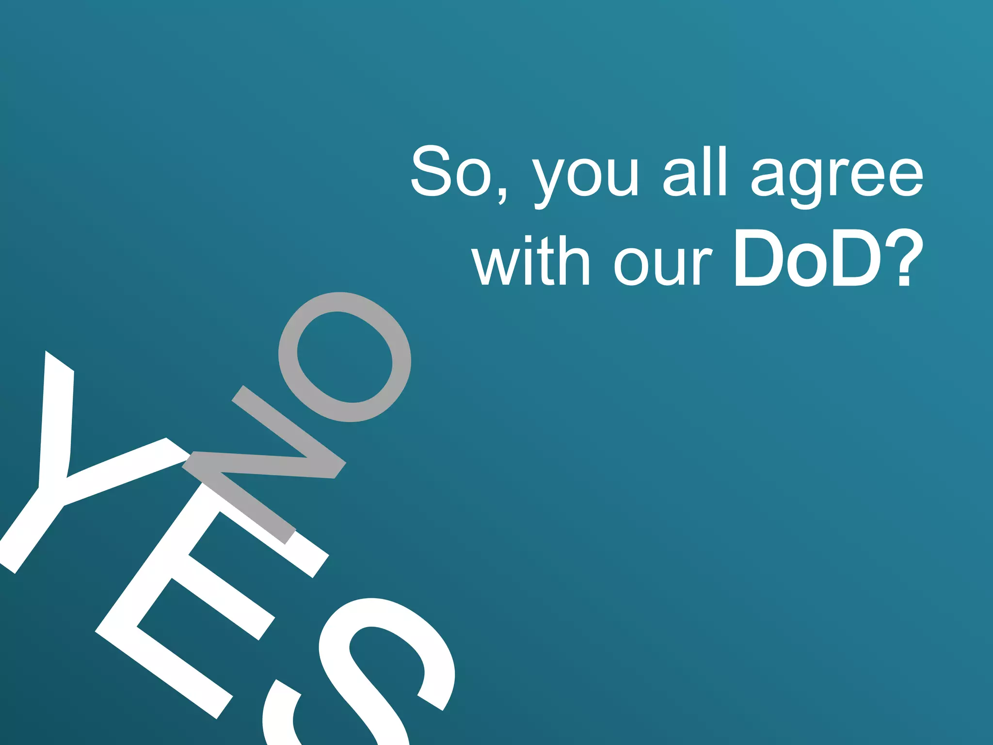 So, you all agreewithourDoD?NOYES