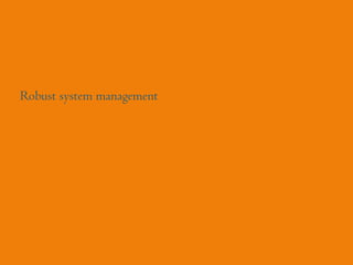 Robust system management
 