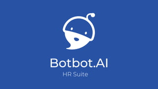 Botbot.AI
HR Suite
 