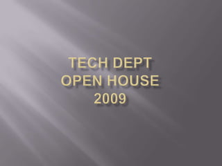 Tech DeptOpen House2009 