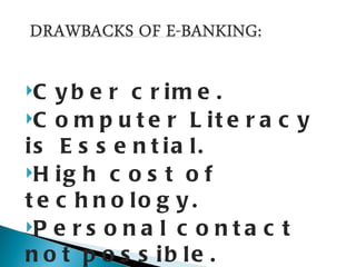 Connectivity problems.
C  y b e r c r im e .
C o m p u t e r L i t e r a c y
is E s s e n t ia l.
H i g h c o s t o f
t e c h n o lo g y .
P e r s o n a l c o n t a c t
n o t p o s s ib le .
 