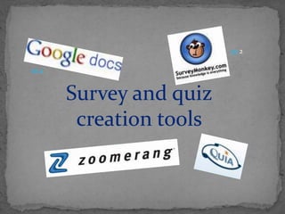 Survey and quiz
creation tools
ex 2
ex 2
 