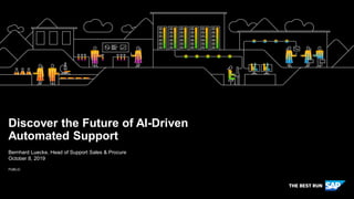 SAP TechEd 2019 AI Driven Automation at SAP Product Support (Session DS98095)