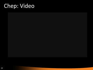 Chep: Video 