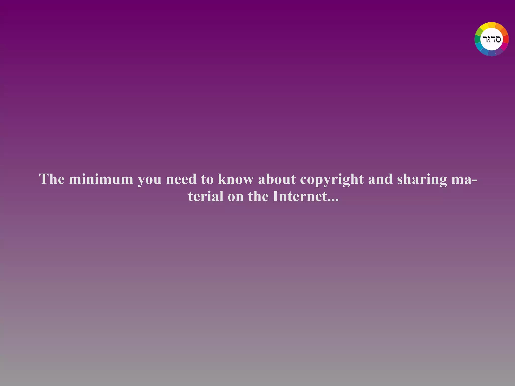 Beyond the classroom You frequently control access to the resources you put up 
