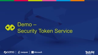 Demo –
Security Token Service
 