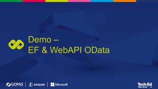 Demo –
EF & WebAPI OData
 