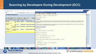 Scanning by Developers During Development (ECC)
Online development scans screenshot placeholder
This	document	does	not	contain	technical	data	to	the	EAR	or	ITAR.	
22
 