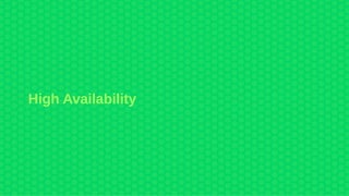 High Availability
 
