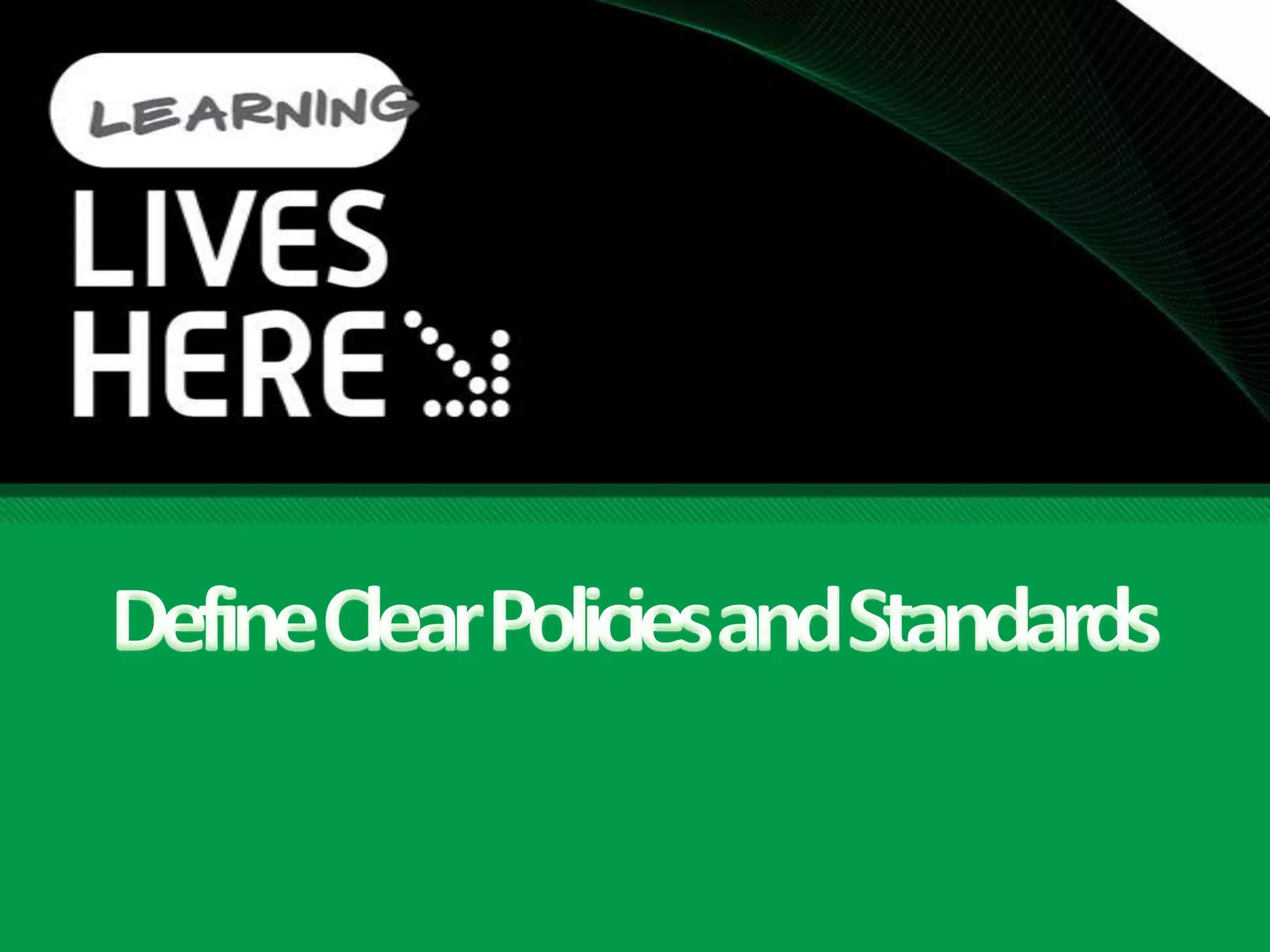 Define Clear Policies and Standards