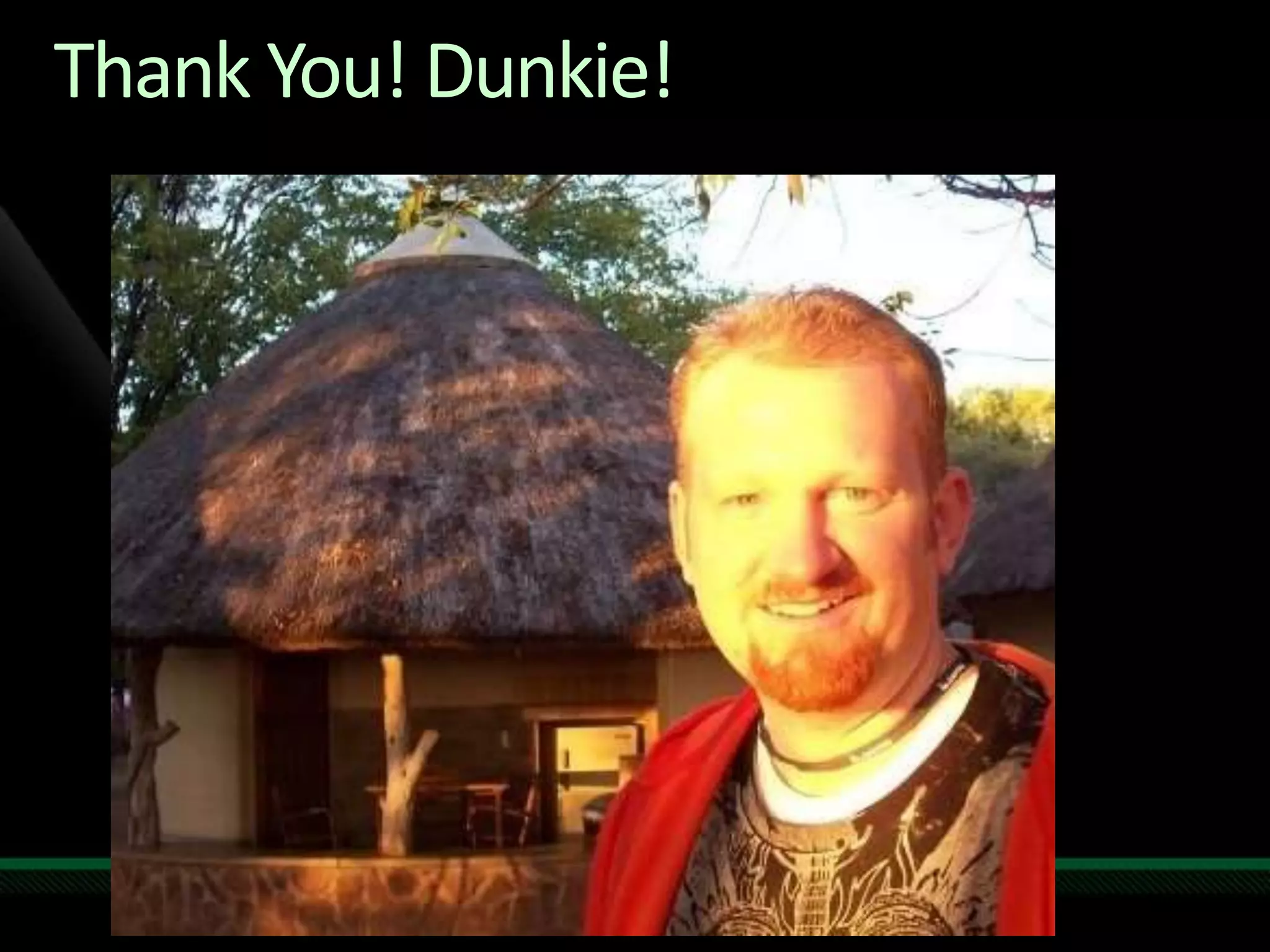 Thank You! Dunkie!