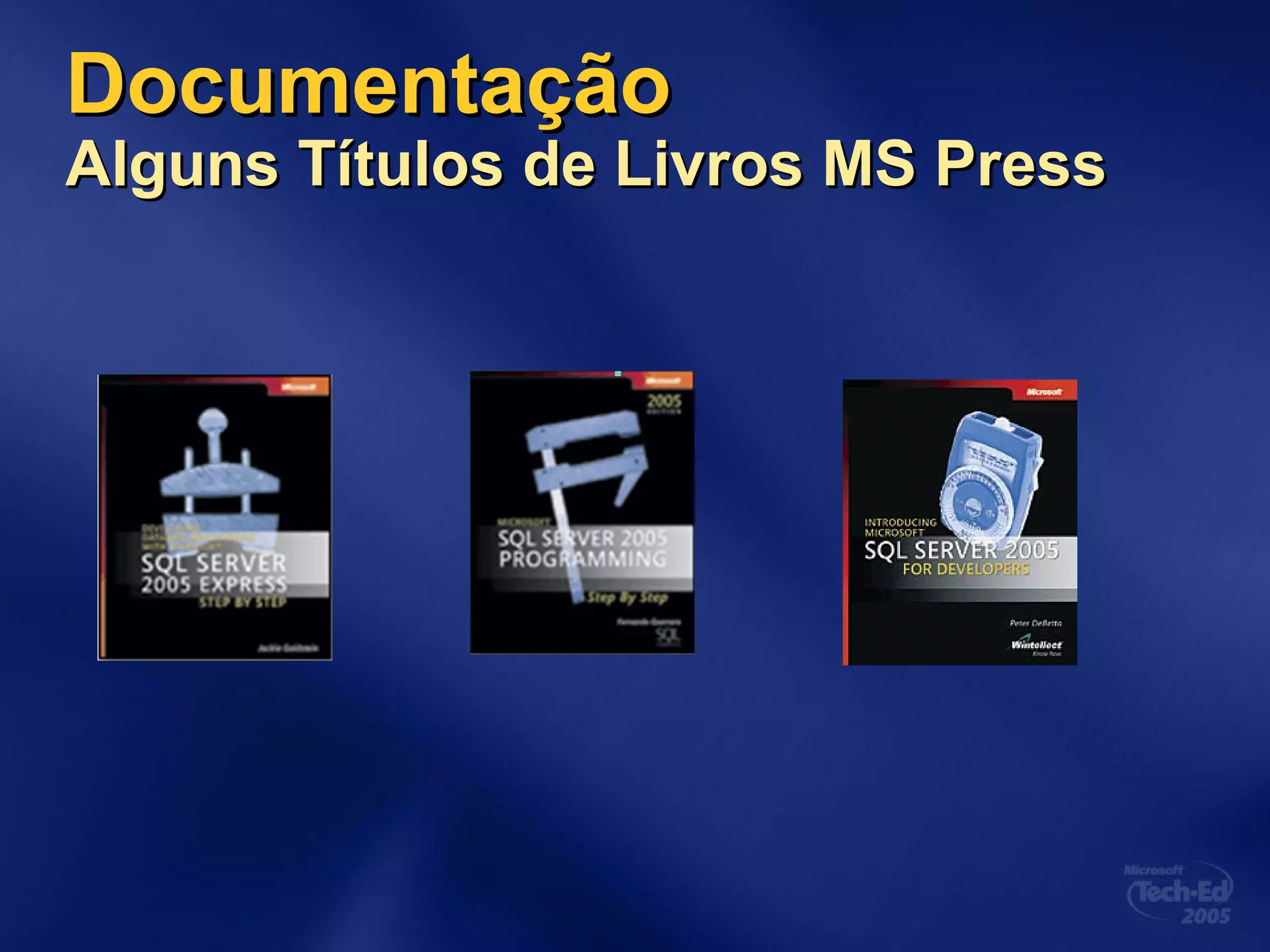 DocumentaçãoDocumentação
Alguns Títulos de Livros MS PressAlguns Títulos de Livros MS Press
 