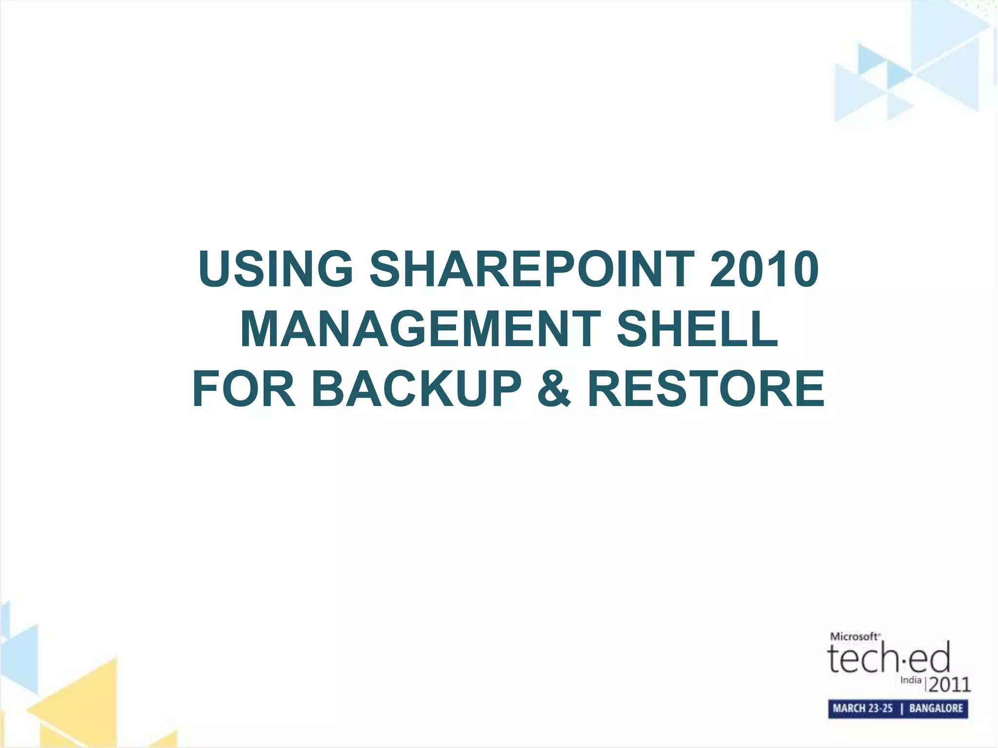 Using SharePoint 2010 Management Shell for Backup & Restore