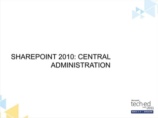 SharePoint 2010: Central Administration 