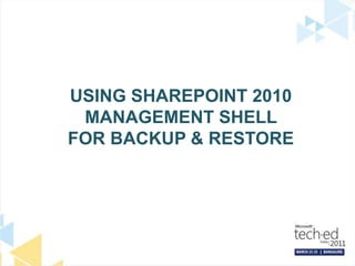 Using SharePoint 2010 Management Shell for Backup & Restore