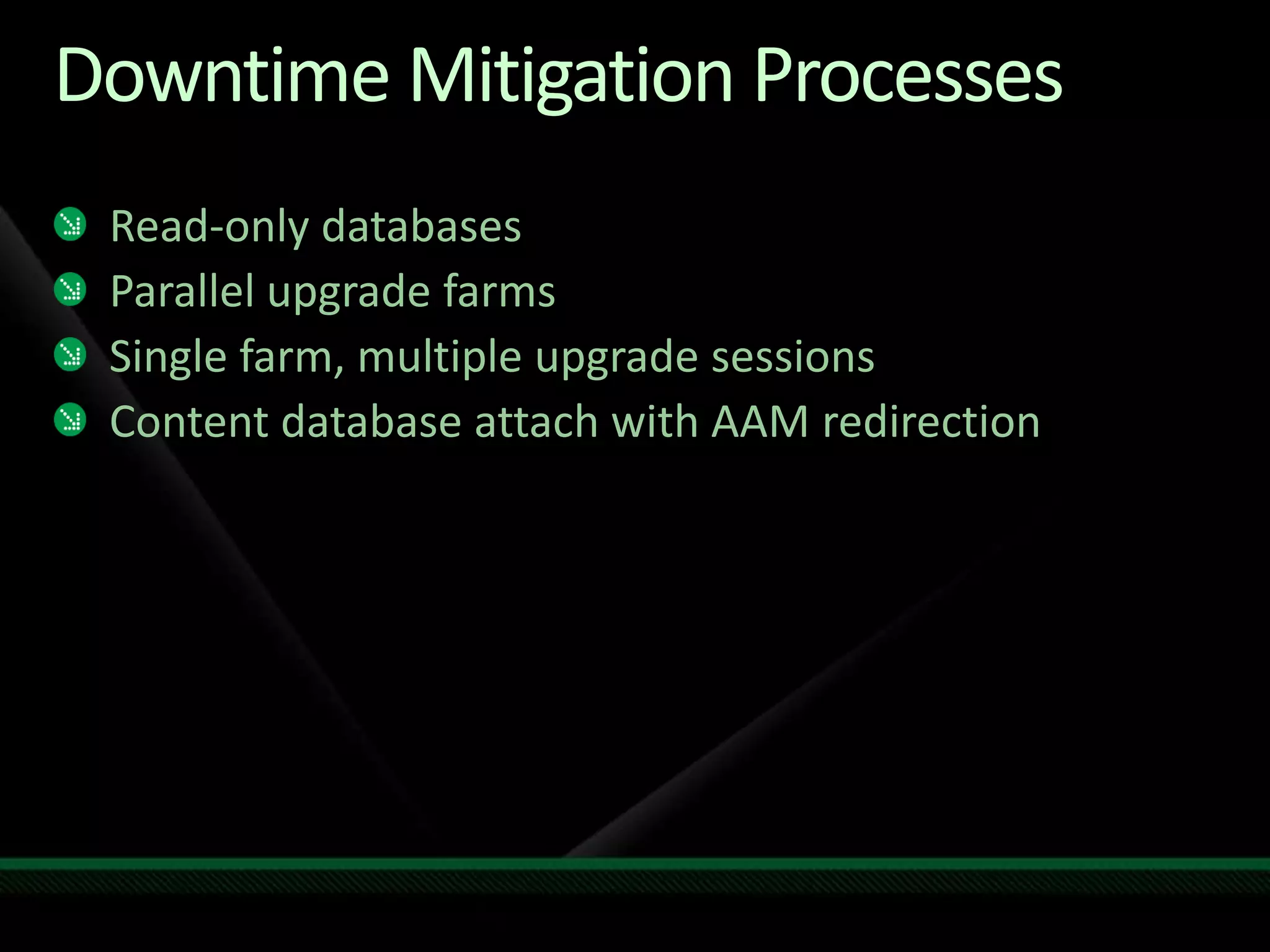 2010 MS Upgrade PhilosophyYou need to understand what MS was thinkingDetect issues earlyProvide O12 tools to adminsReport critical issues at start of upgradeKeep the administrator informedNo data lossKeep content and settingsMinimize downtimeDowntime mitigation processesContinue when at all possibleAbility to resumeUpgrade should not be catch 22