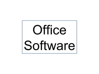 Office
Software
 