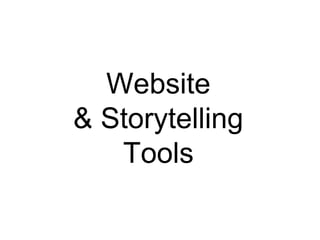 Website
& Storytelling
Tools
 