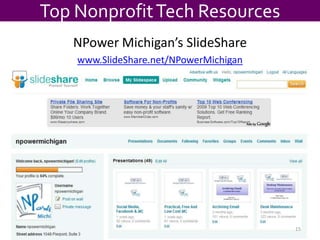 Top Nonprofit Tech ResourcesNPower Michigan’s SlideSharewww.SlideShare.net/NPowerMichigan15