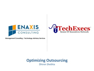Optimizing Outsourcing Dhiren Shethia 