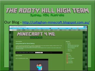Our Blog - http://callaghan-minecraft.blogspot.com.au/
 