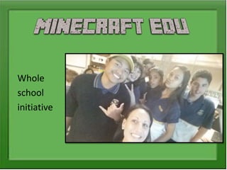 Whole
school
initiative
 