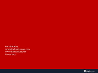 Mark Rackley
mrackley@paitgroup.com
www.markrackley.net
@mrackley
 
